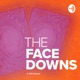 The Face Downs