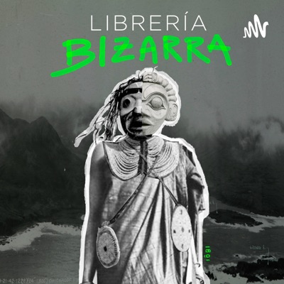 Librería Bizarra - Podcast de literatura