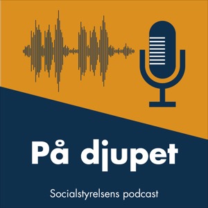 På djupet – en podd från Socialstyrelsen