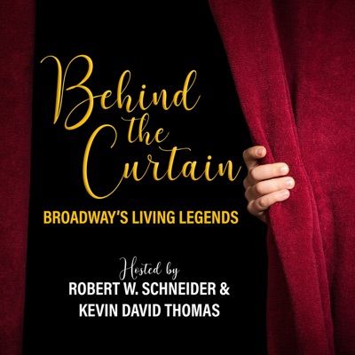 BEHIND THE CURTAIN: BROADWAY'S LIVING LEGENDS » Podcast BEHIND THE CURTAIN: BROADWAY'S LIVING LEGENDS » Podcast