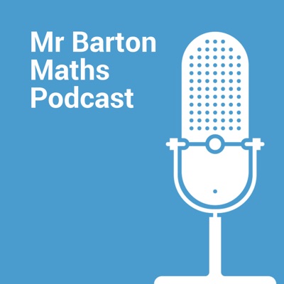 Mr Barton Maths Podcast Mr Barton Maths Podcast