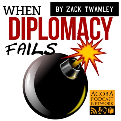 When Diplomacy Fails Podcast When Diplomacy Fails Podcast