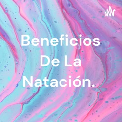 Beneficios De La Natación. 