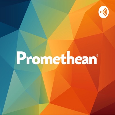 Promethean Education and Tech Podcast