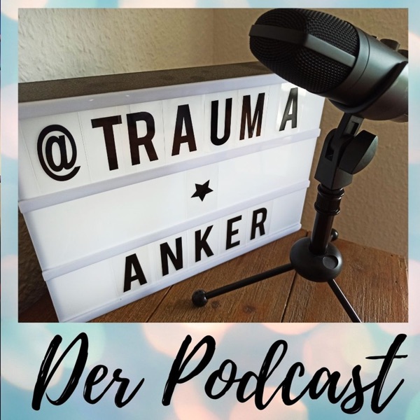 Trauma-Anker - Der Podcast