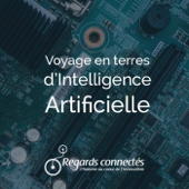 Voyage en terres d'Intelligence Artificielle