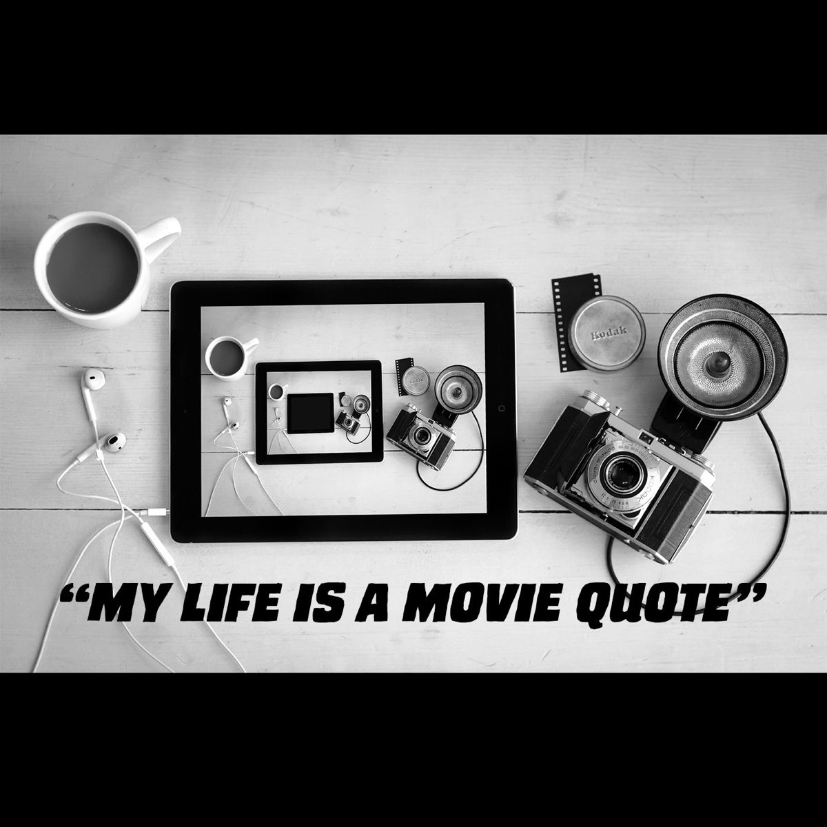 My Life Is A Movie I'm Never Off Set My Life is a Movie Quote Podcast — Apple Podcasts