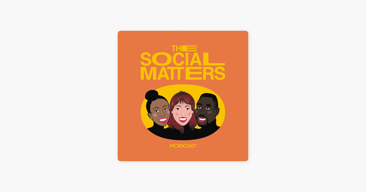 The Social Matters Podcast on Apple Podcasts