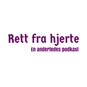 Rett fra hjertet En anderledes podkast