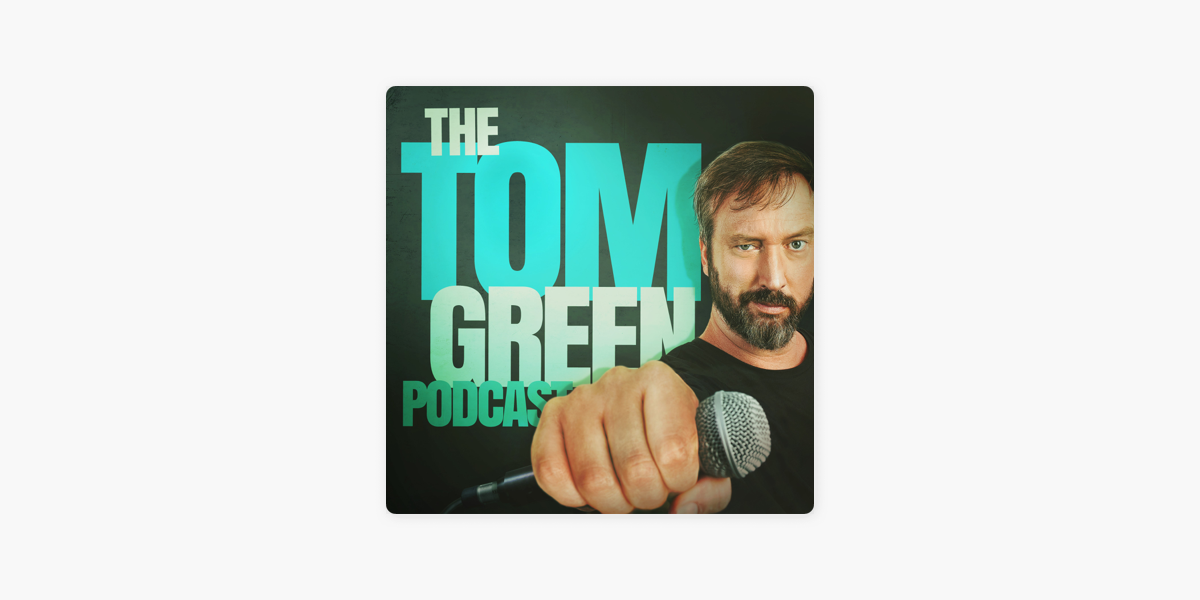The Tom Green Podcast on Apple Podcasts