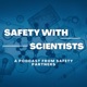 Safety with Scientists