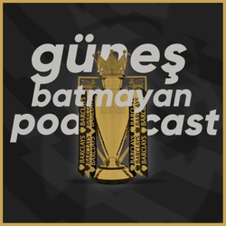 Güneş Batmayan Podcast #10