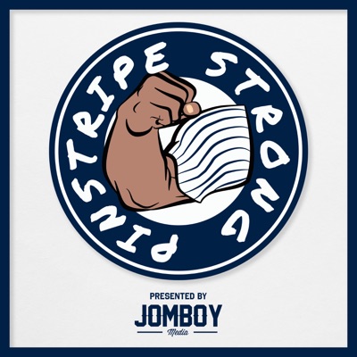 Pinstripe Strong - Yankees Podcast Presented by Jomboy Media