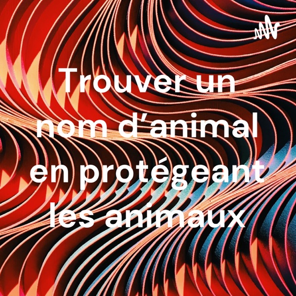 Trouver un nom d'animal en protégeant les animaux