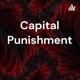 Capital Punishment 