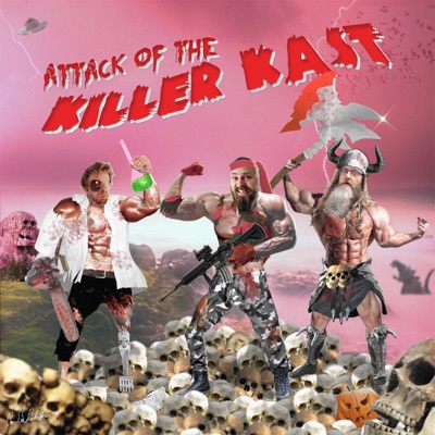 Attack of the Killer Kast Attack of the Killer Kast