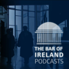 The Bar of Ireland Podcasts - The Bar of Ireland