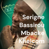 Serigne Bassirou Mbacke Khelcom - Khadim Thiam