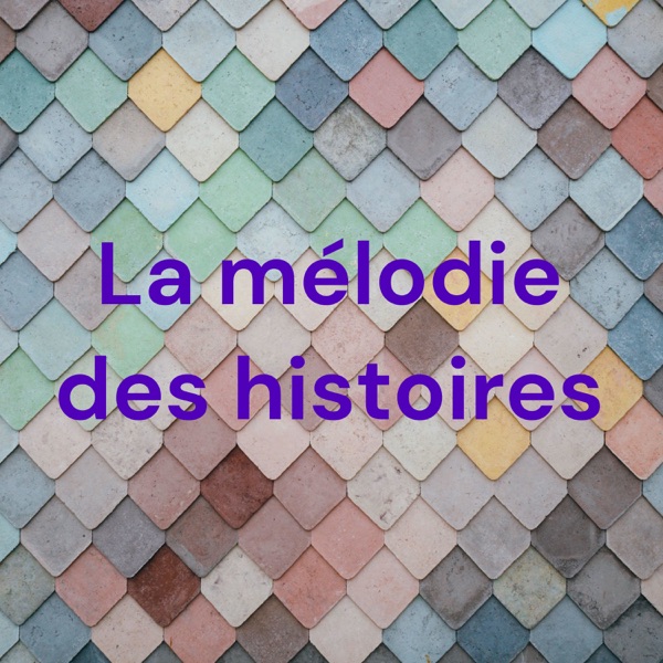 La mélodie des histoires