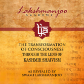 Lakshmanjoo Academy - Kashmir Shaivism - The oral Teachings of Swami Lakshmanjoo - Lakshmanjoo Academy