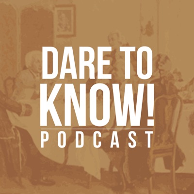 Dare to know! | Philosophy Podcast