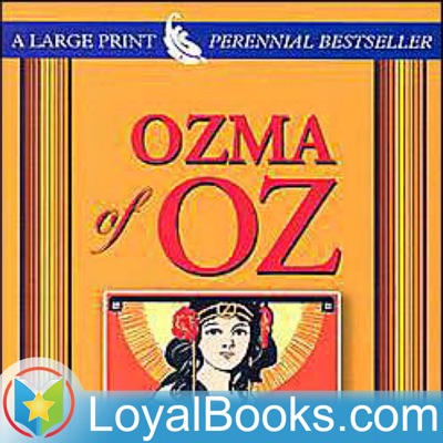 Ozma of Oz by L. Frank Baum:Loyal Books