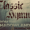 Classic Hymns from The Shadowlands - The Christian Nomad