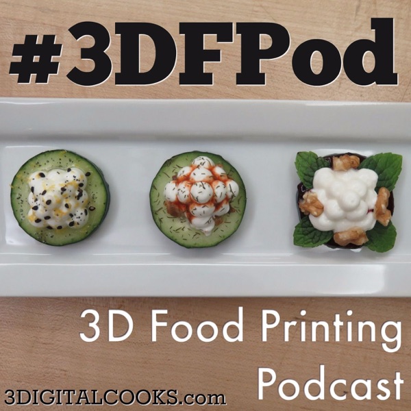 3D Food Printing Podcast