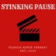 The Stinking Pause Podcast