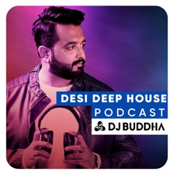 Desi Deep House - DJ Buddha Dubai