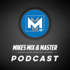 Mikes Mix and Master Podcast - Mikes Mix & Master