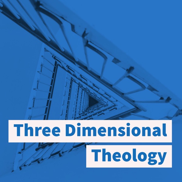 Three Dimensional Theology