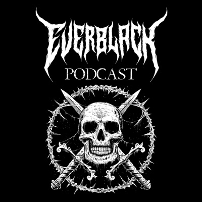 Everblack Podcast