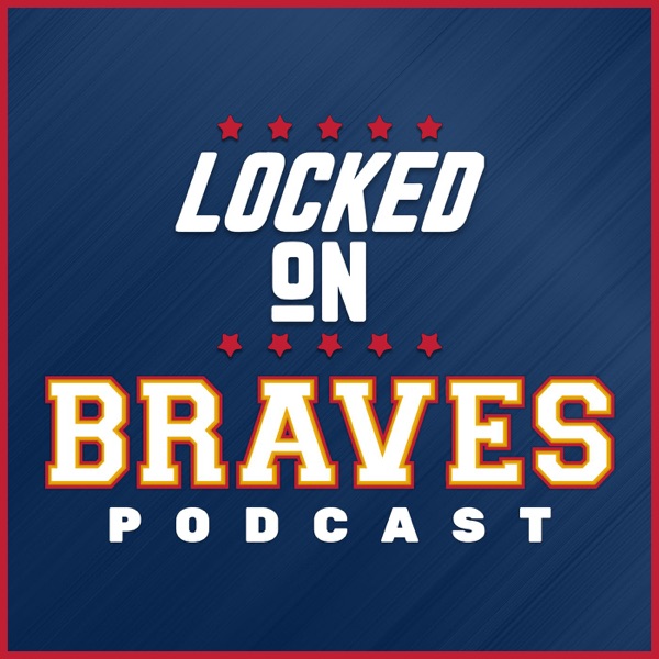 Locked On Braves - Daily Podcast On The Atlanta Braves Artwork