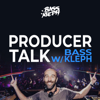 Producer Talk with Bass Kleph - Bass Kleph