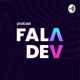 Como é desenvolver o GitHub (feat GitHub) - Faladev #45