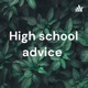 High school advise