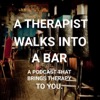 A Therapist Walks Into a Bar