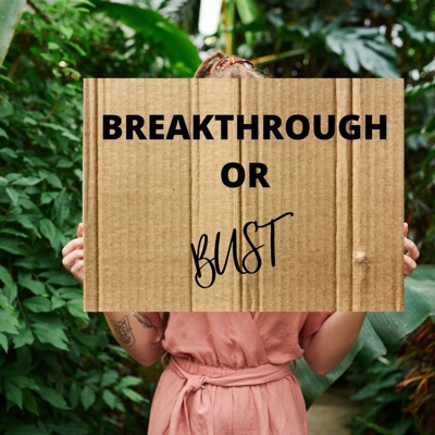 Breakthrough or Bust