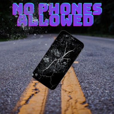 NO PHONES ALLOWED