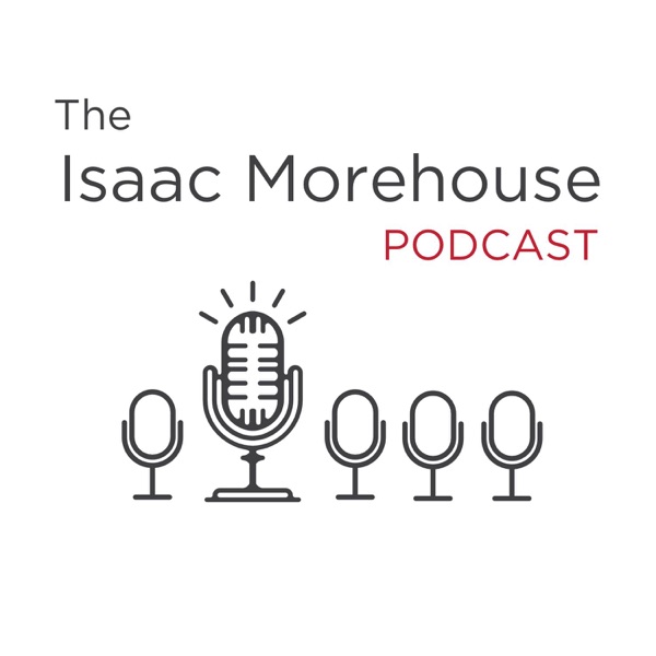 The Isaac Morehouse Podcast: A Weekly Exploration of Education, Entrepreneurship, Big Ideas, and Freedom. Guests from Startup