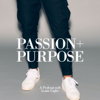 Passion + Purpose Podcast - Louie Giglio