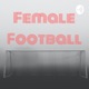 The Female Football Podcast