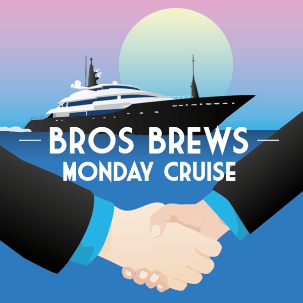 Bros Brews Monday Cruise