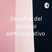 Desafíos del derecho administrativo