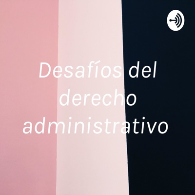 Desafíos del derecho administrativo