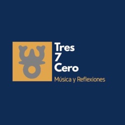 Tres Siete Cero - Música y Reflexiones