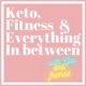Where Have We Been? Keto Motivation, Gia's Brand New Business and Shannon's Big Day