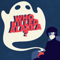 Who Killed Alaska? podcast