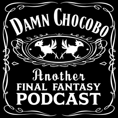 Damn Chocobo: Another Final Fantasy Podcast